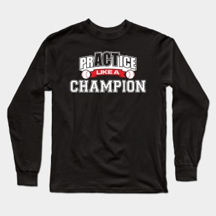 PrACTice Like A Champion' Cute Baseball Long Sleeve T-Shirt